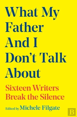 Bertrand.pt - What My Father And I Don'T Talk About