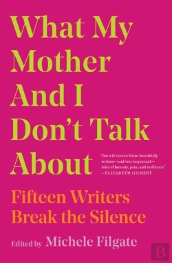 Bertrand.pt - What My Mother And I Don'T Talk About