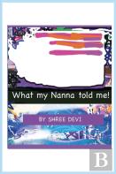 What My Nanna Told Me!