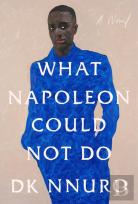 What Napoleon Could Not Do