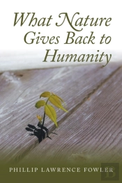 What Nature Gives Back To Humanity