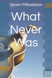 What Never Was