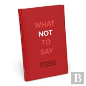 What Not To Say