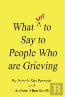 What Not To Say To People Who Are Grieving