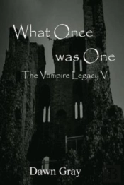 What Once Was One; The Vampire Legacy