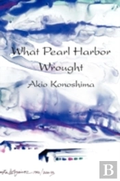 What Pearl Harbor Wrought