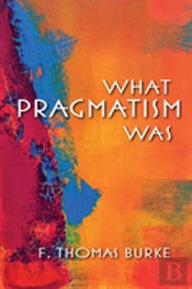 What Pragmatism Was
