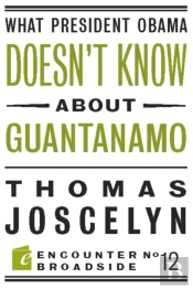 What President Obama Doesn?T Know About Guantanamo