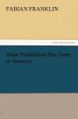 What Prohibition Has Done To America