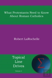 What Protestants Need To Know About Roman Catholics