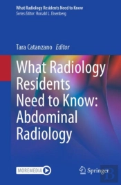 What Radiology Residents Need To Know: Abdominal Radiology
