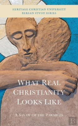 Bertrand.pt - What Real Christianity Looks Like: A Study Of The Parables
