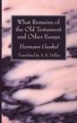 What Remains Of The Old Testament And Other Essays