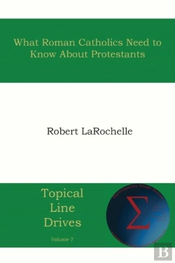 Bertrand.pt - What Roman Catholics Need To Know About Protestants