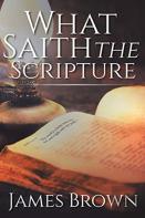 What Saith The Scripture