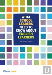 What School Leaders Need To Know About English Learners