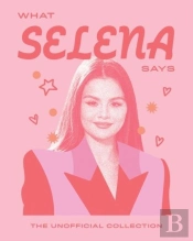 What Selena Says