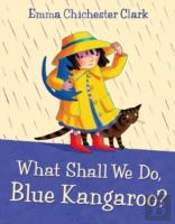 What Shall We Do, Blue Kangaroo?