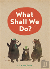 What Shall We Do?