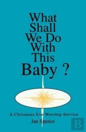 What Shall We Do With This Baby?