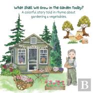What Shall We Grow In The Garden Today?