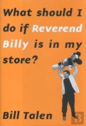 What Should I Do If Reverend Billy Is In My Store?
