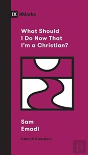 What Should I Do Now That I'M A Christian?