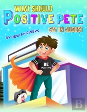 What Should Positive Pete Say In August?