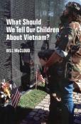 What Should We Tell Our Children About  Vietnam?
