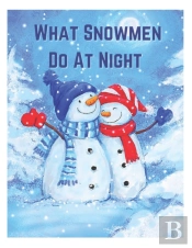 What Snowmen Do At Night