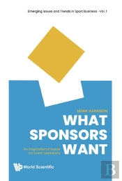 What Sponsors Want: An Inspirational Guide For Event Marketers