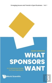 What Sponsors Want: An Inspirational Guide For Event Marketers