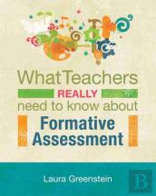 What Teachers Really Need To Know About Formative Assessment
