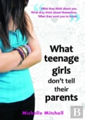 What Teenage Girls Don'T Tell Their Parents