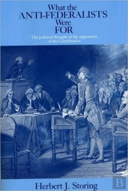 Bertrand.pt - What The Antiâ€“Federalists Were For Â€“ The Political Thought Of The Opponents Of The Constitution