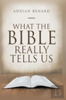 What The Bible Really Tells Us