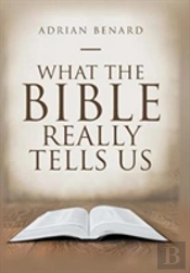 What The Bible Really Tells Us