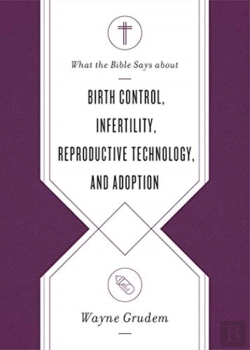 Bertrand.pt - What The Bible Says About Birth Control, Infertility, Reproductive Technology, And Adoption