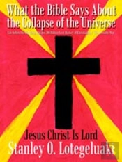 What The Bible Says About The Collapse Of The Universe: Life Before The Big Bang And The 200 Billion Year History Of Christianity/ The Invisible War