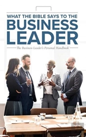 What The Bible Says To The Business Leader