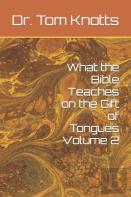 What The Bible Teaches On The Gift Of Tongues Volume 2