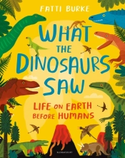 What The Dinosaurs Saw