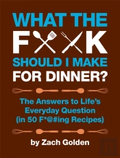 What The F*@# Should I Make For Dinner?