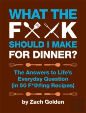 What The F*@# Should I Make For Dinner?