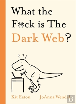 Bertrand.pt - What The F*Ck Is The Dark Web?