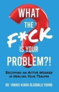 What The F*Ck Is Your Problem?!