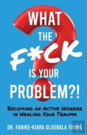 What The F*Ck Is Your Problem?!