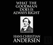 What The Goodman Does Is Always Right