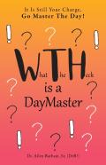 What The Heck Is A Daymaster