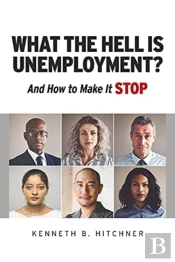 What The Hell Is Unemployment?